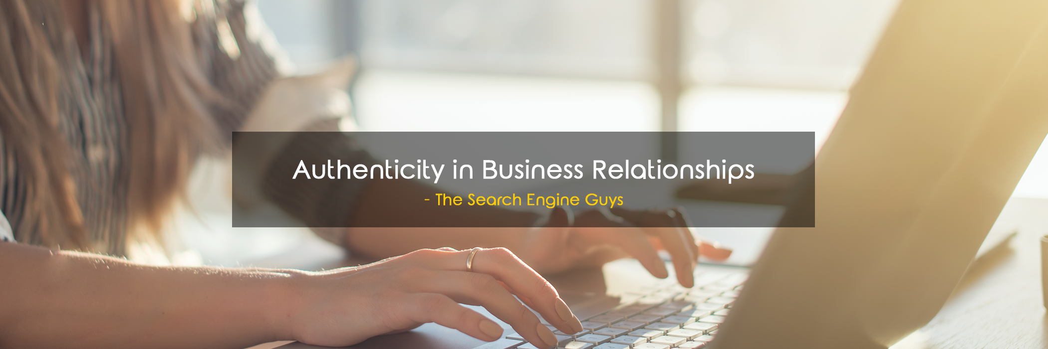 Authenticity in Business Relationships